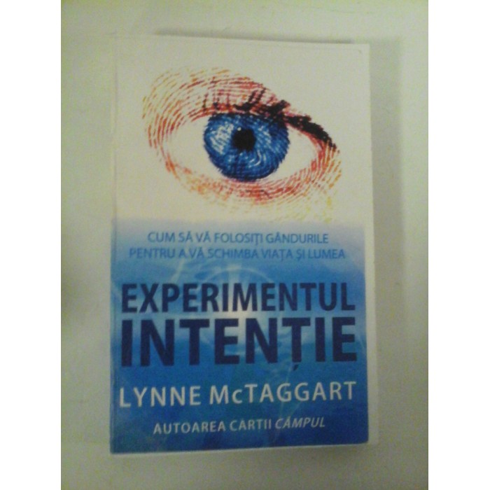 Experimentul intentie - Lynne McTaggart